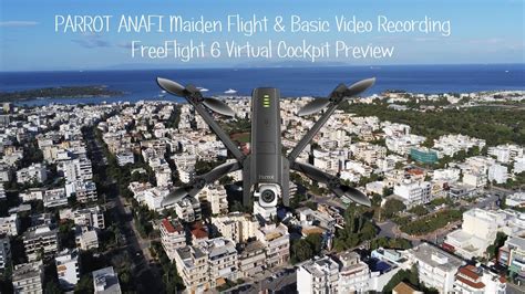 parrot anafi maiden flight freeflight  virtual cockpit preview youtube