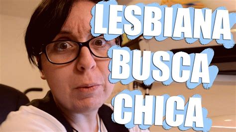 Lesbiana Busca Chica Sixtagesima Youtube