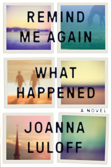What Remains Of A Self Joanna Luloff’s Remind Me Again What Happened