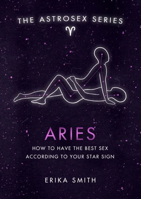 astrosex aries by erika w smith orion bringing you news from our