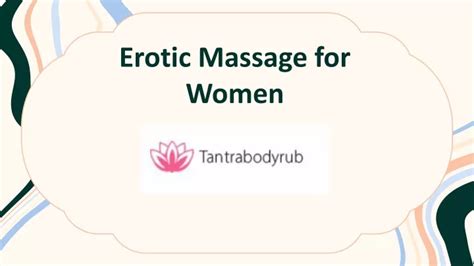 Ppt Unveiling The Art Of Erotic Massage A Journey Into Blissful