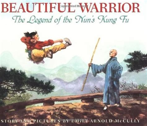 the beautiful warrior the legend of the nun s kung fu a mighty girl