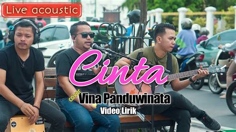 Cinta Vina Panduwinata [video Lirik] Live Acoustic Maliboro Jogja