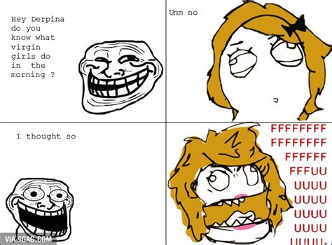 hey derpina do you know what girls do morning 1umm noi thought so 9gag funny pictures