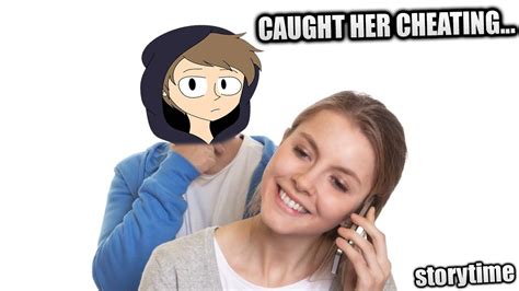 I Caught Her Cheating Storytime Youtube