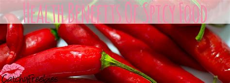 health benefits  spicy food catchyfreebies