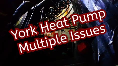 york heat pump multiple issues youtube