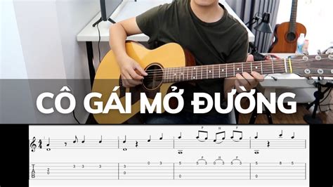 Hướng Dẫn CÔ GÁi MỞ ĐƯỜng Solo Intro And ĐỆm HÁt Có Tab Youtube