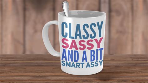 classy sassy smart assy