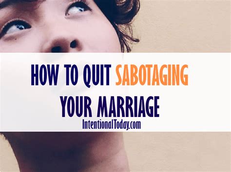 how to quit sabotaging your marriage