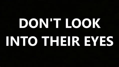 dont look into their eyes youtube