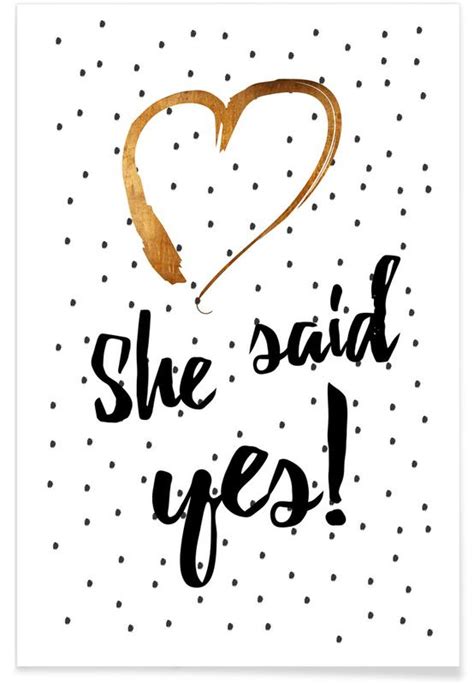 She Said Yes Poster Juniqe