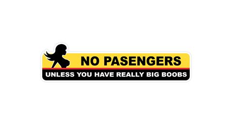 no passengers unless you have really big boobs warning vinyl sticker