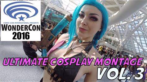 wondercon 2016 cosplay montage vol 3 youtube