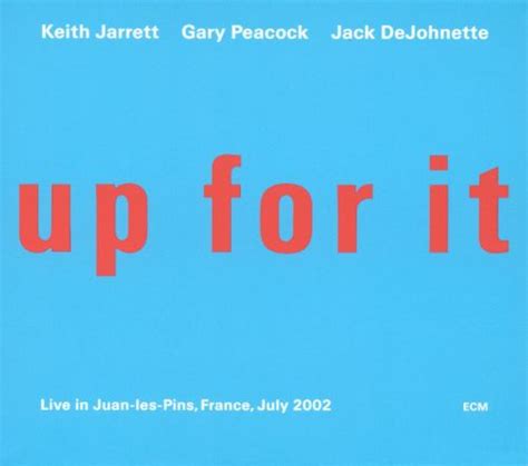 Up For It Live In Juan Les Pins Keith Jarrett Keith Jarrett Trio