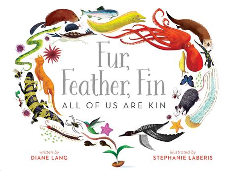fur feather fin—all of us are kin book by diane lang stephanie