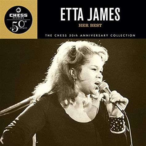 her best the chess 50th anniversary collection by etta james on