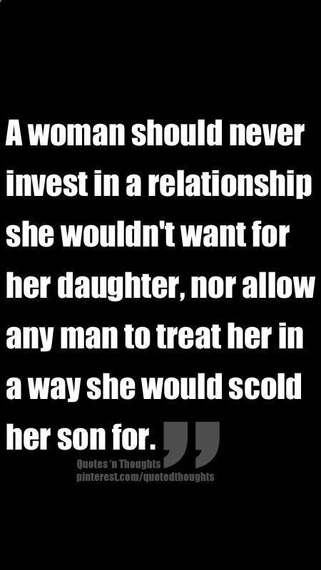 a woman should never invest in a relationship she wouldnt