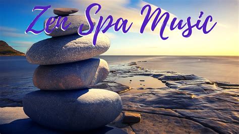 beautiful zen music spa music for relaxation and
