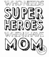 Mom Coloring Ever Pages Superhero Daughter Printable Mother Quotes Dad Mothers Colouring Color Mommy Super Printables Father Happy Thediyvillage Getcolorings sketch template