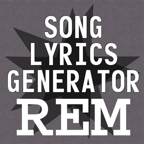 rem song lyrics generator