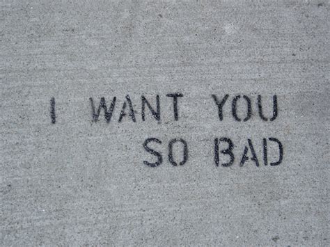 i want you bad quotes quotesgram