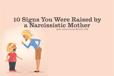 10 Signs You Were Raised By A Narcissistic Mother Learning Mind