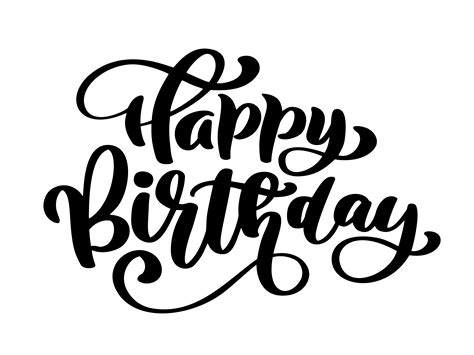 happy birthday hand drawn text phrase calligraphy lettering word