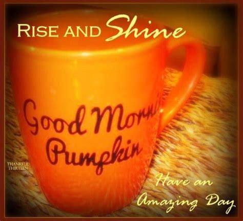 Rise And Shine Good Morning Coffee Good Morning Today Good Morning