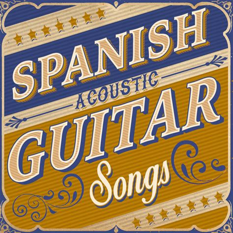 Spanish Acoustic Guitar Songs Album By Spanish Classic Guitar Spotify
