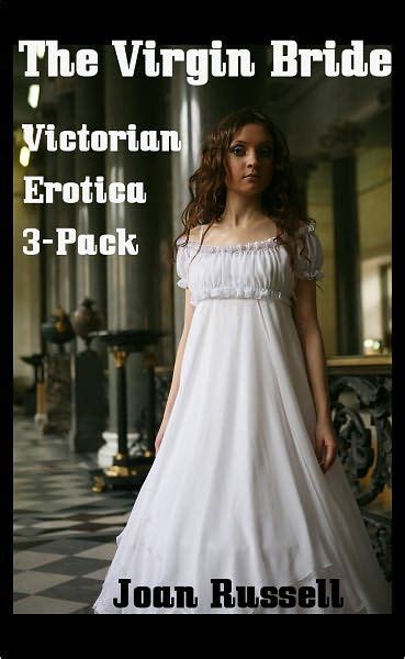 the virgin bride erotic 3 pack gothic victorian erotica by joan russell nook book ebook