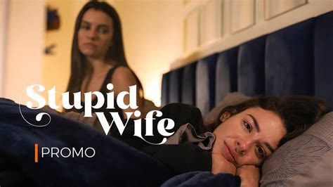 Stupid Wife 2ª Temporada Teaser [assista Com Exclusividade O
