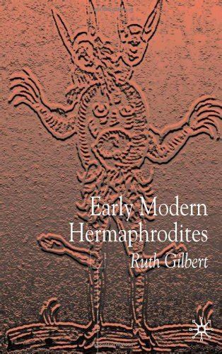 Early Modern Hermaphrodites Sex And Other Stories By Ruth Gilbert