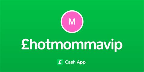 Pay £hotmommavip On Cash App