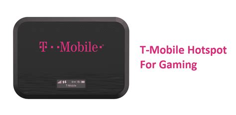 Benefits Of Using T Mobile Hotspot For Gaming Internet