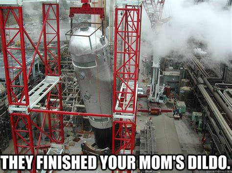 They Finished Your Moms Dildo Misc Quickmeme