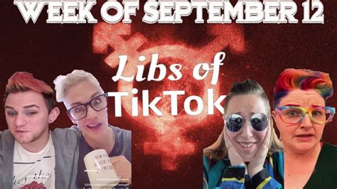 Libs Of Tik Tok Week Of September 12th Youtube