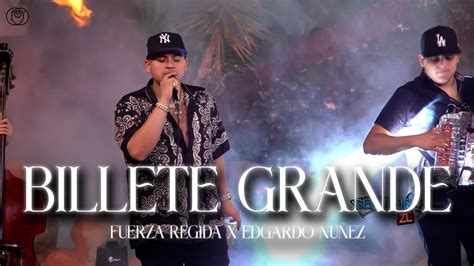 Fuerza Regida X Edgardo Nuñez Billete Grande Letra Lyrics Youtube
