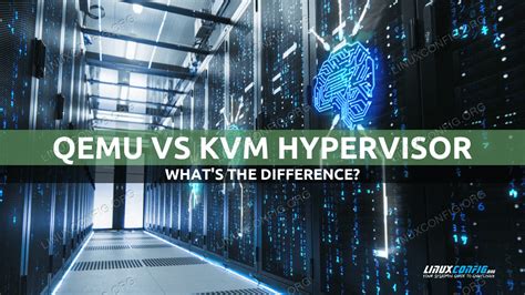 qemu  kvm hypervisor whats  difference linux tutorials learn linux configuration