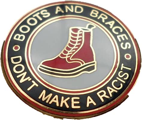 Boots And Braces Don T Make A Racist Enamel Pin Badge White Red Black