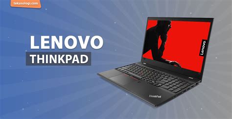 Harga Laptop Lenovo Thinkpad Terlalu Mahal Beli Second Juga Tidak