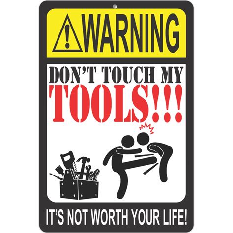 atx custom signs funny warning sign dont touch  tools