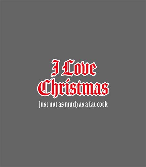 I Love Just Not As Much As A Fat Cock Gay Pride For Christmas Present
