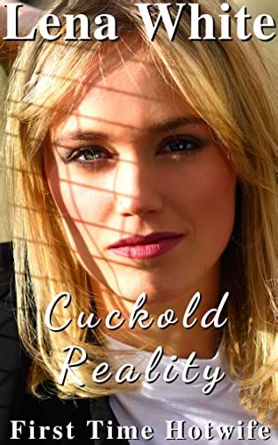 cuckold reality first time hotwife book 5 ebook white lena amazon
