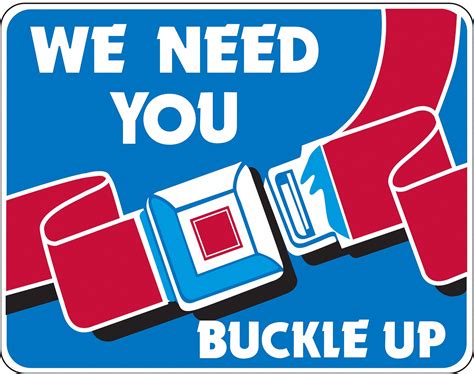 lyle buckle up traffic sign sign legend we need you to buckle up