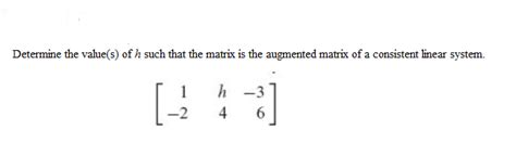 solved determine the value s of h such that the matrix i