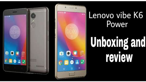 Unboxing And Review Lenovo Vibe K6 Power Youtube