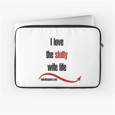 i love the slutty wife life laptop sleeve by