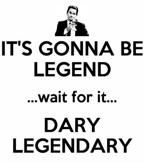 it s gonna be legend wait for it dary legendary poster