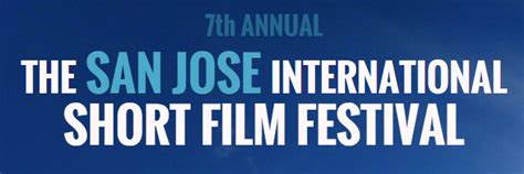 san jose blog   annual san jose international short film festival